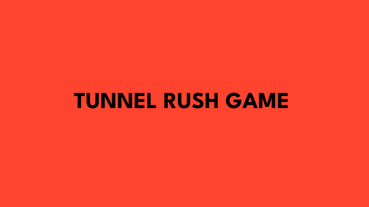 Tunnel Rush - Unblocked & Free