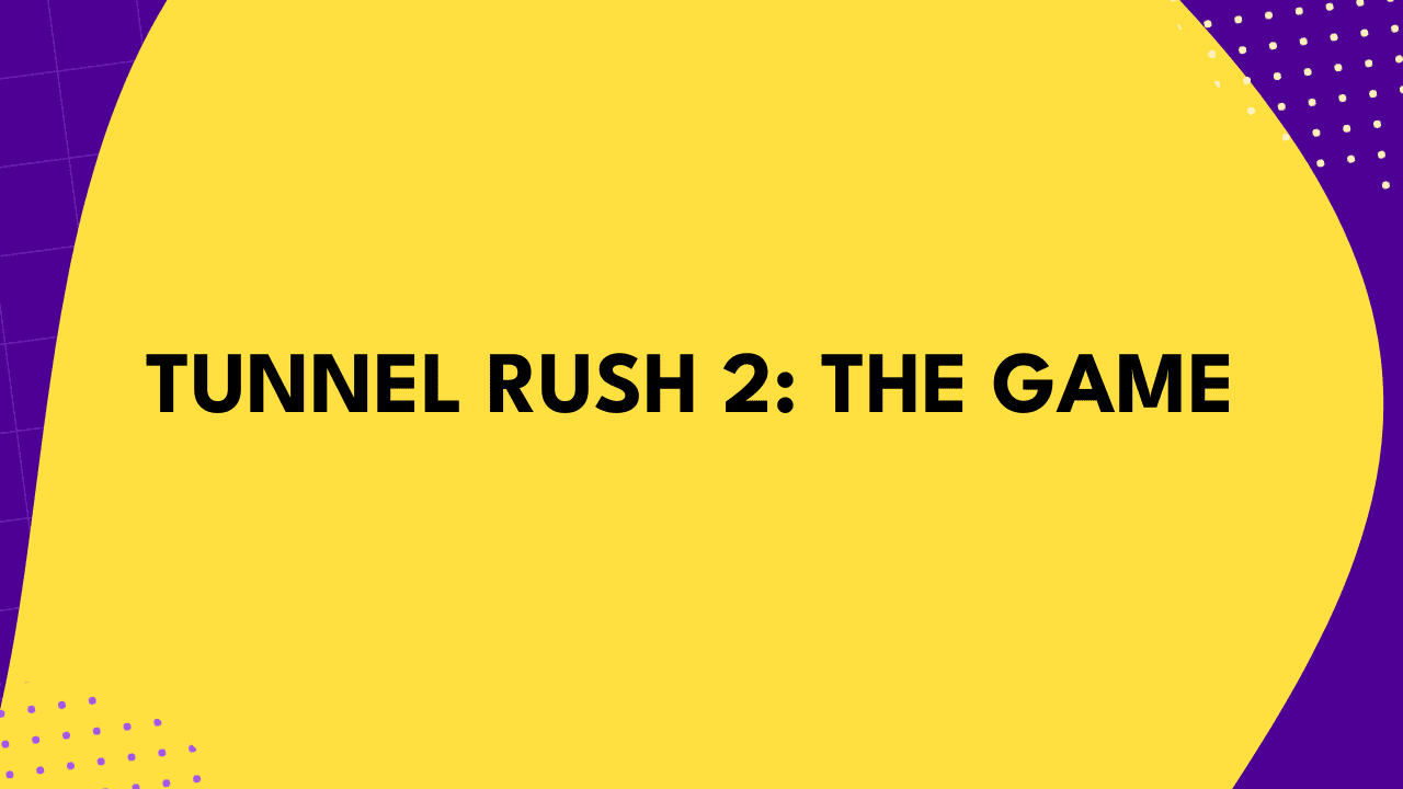 Tunnel Rush 2 Game